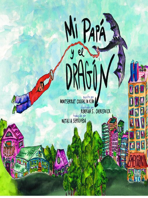 Title details for Mi Papá y el Dragón (Spanish Translation) by Montserrat Coughlin Kim - Wait list